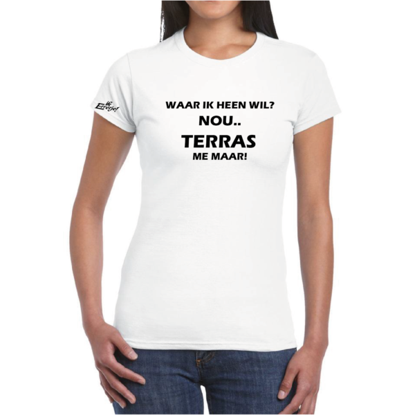 T-Shirt "Terras Me Maar" Dames - Afbeelding 2