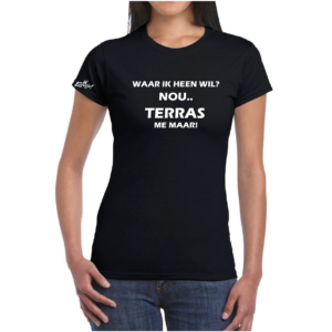 T-Shirt "Terras Me Maar" Dames
