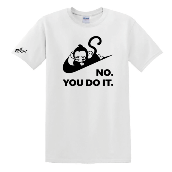 T-Shirt "No You Do It" Heren/Dames